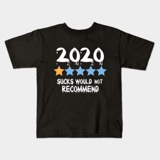 2020 one star would not recommed Kids T-Shirt